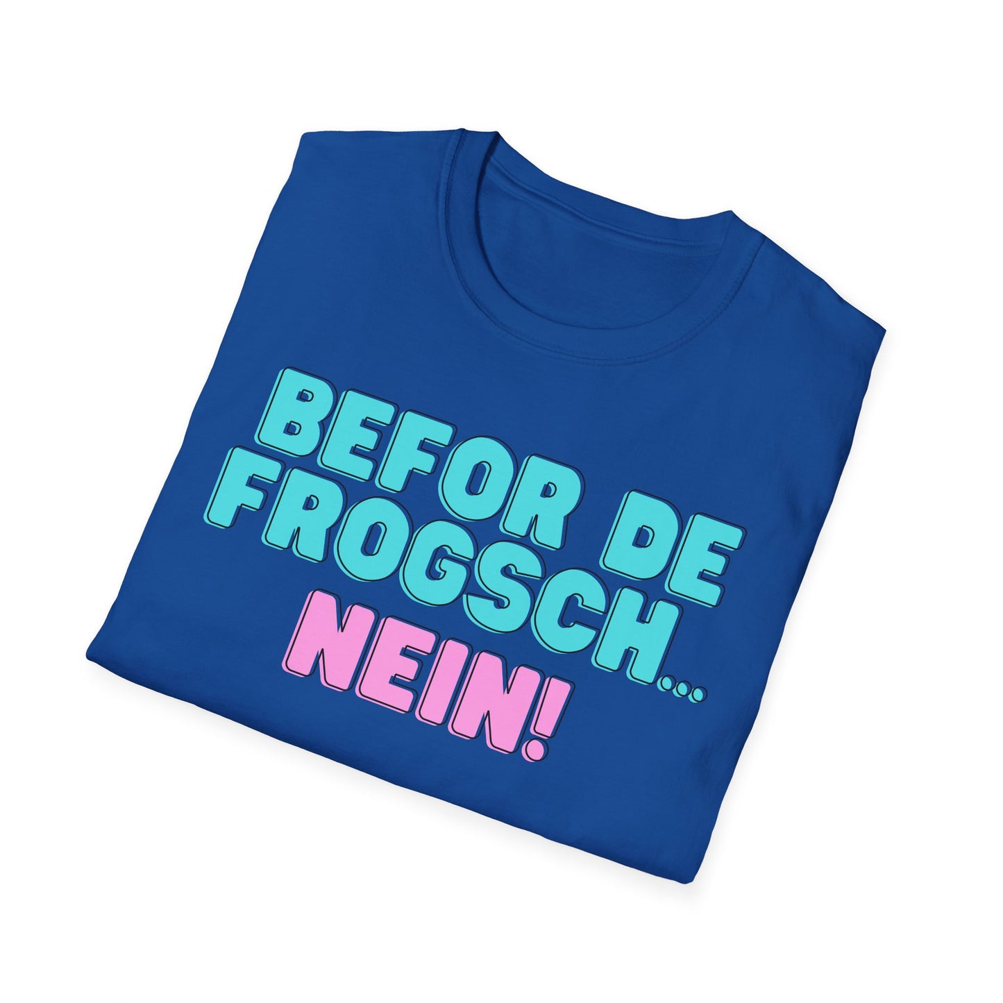 Befor de frogsch // Basic Shirt