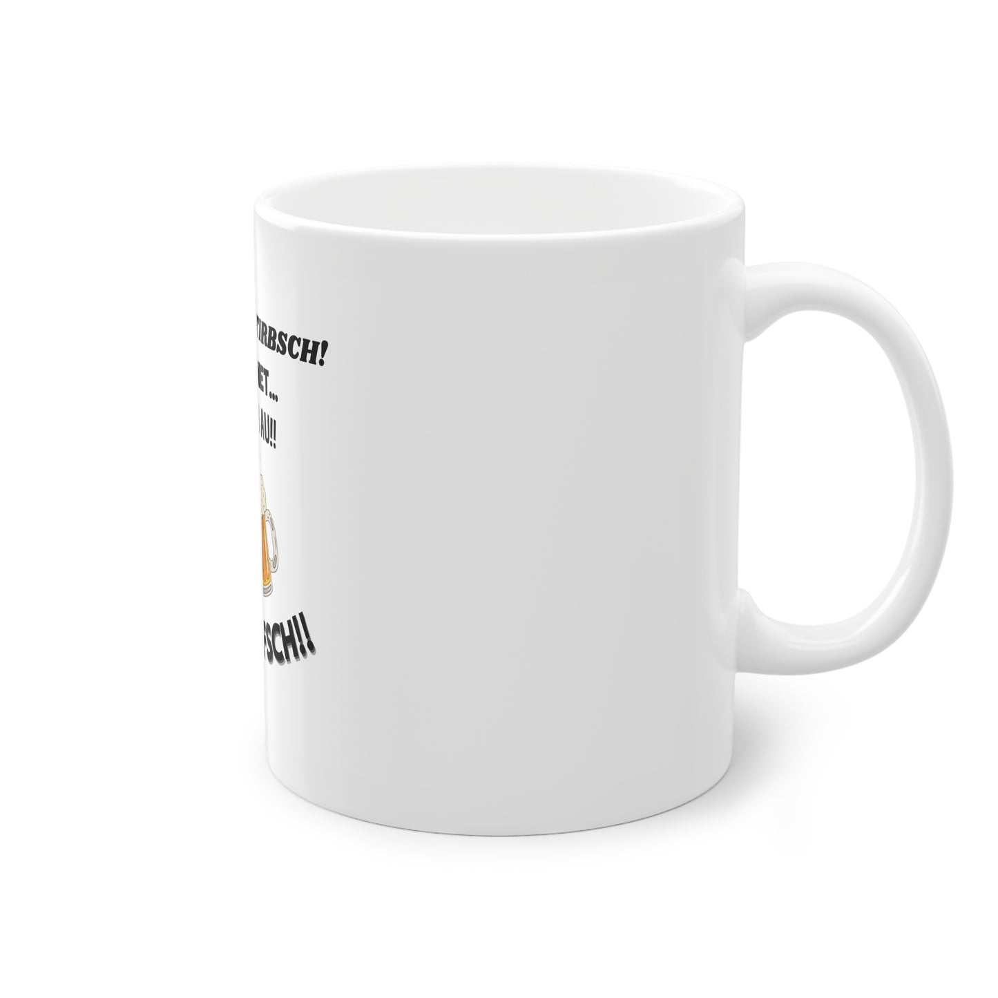 Saufsch? Stirbsch! // Tasse