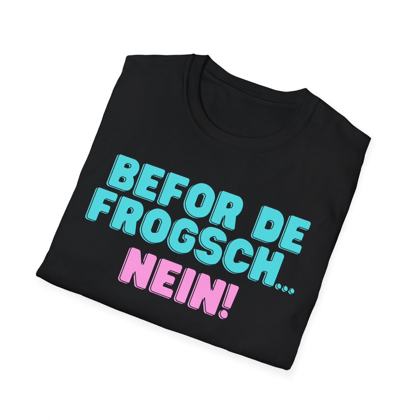 Befor de frogsch // Basic Shirt
