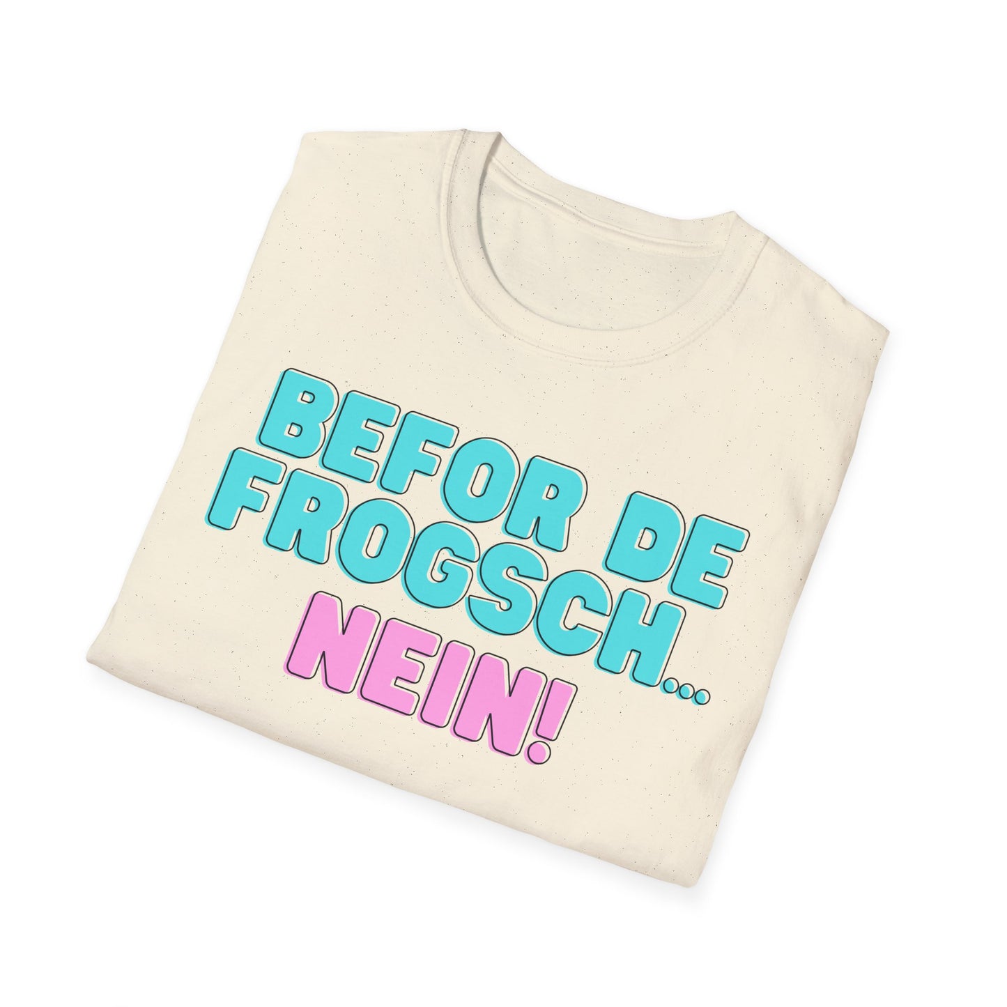 Befor de frogsch // Basic Shirt