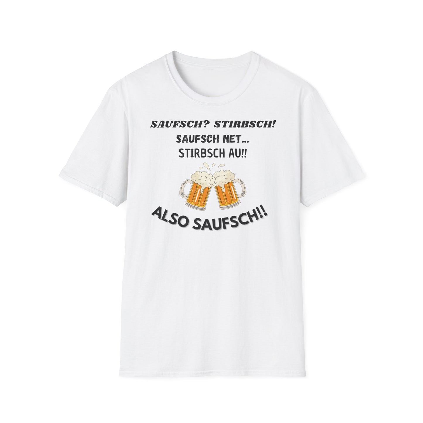 Saufsch? Stirbsch! // Basic Shirt