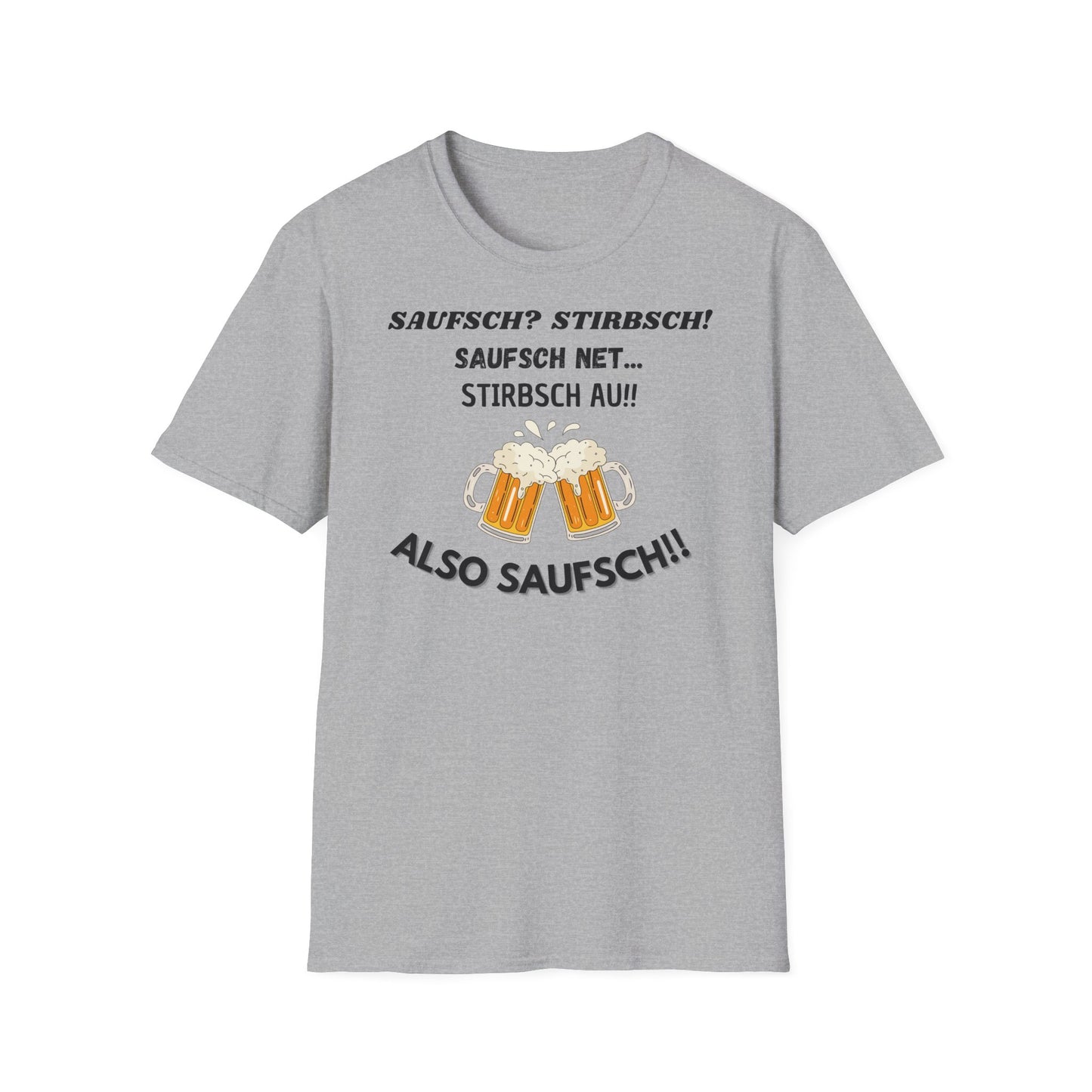 Saufsch? Stirbsch! // Basic Shirt