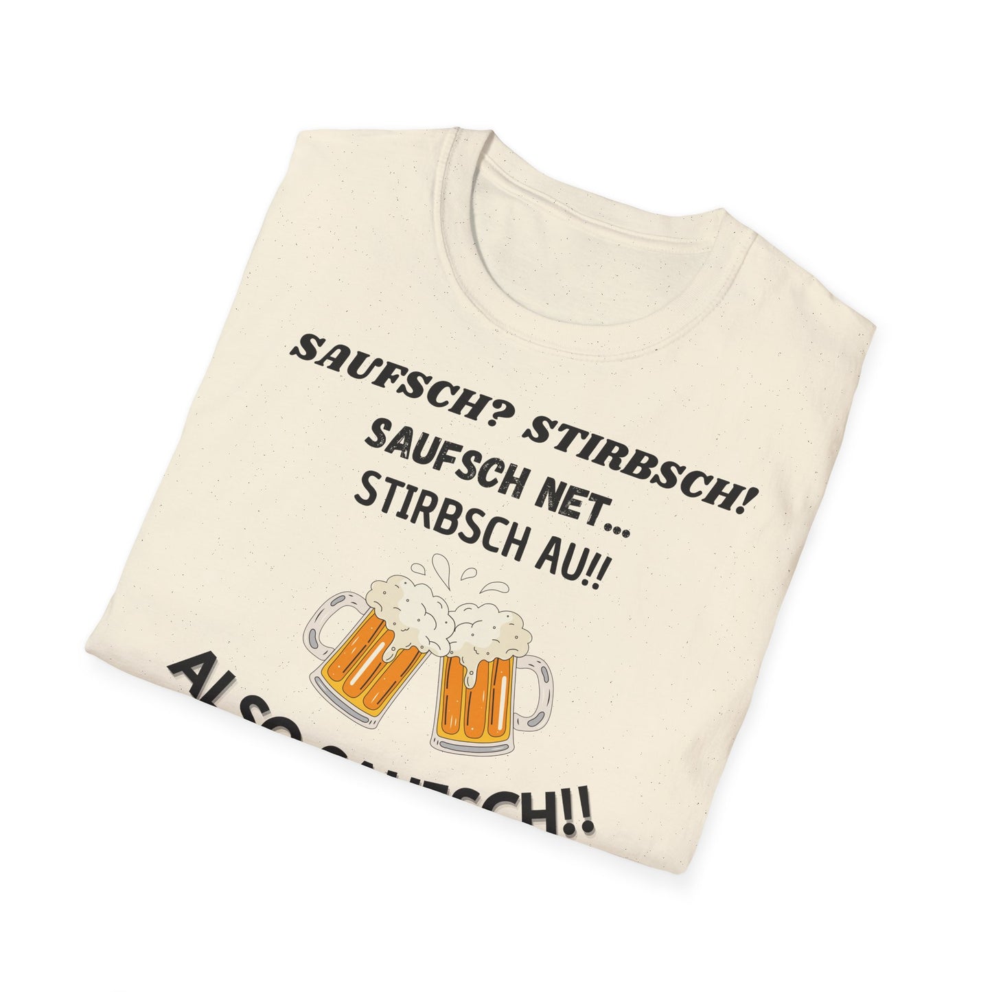 Saufsch? Stirbsch! // Basic Shirt