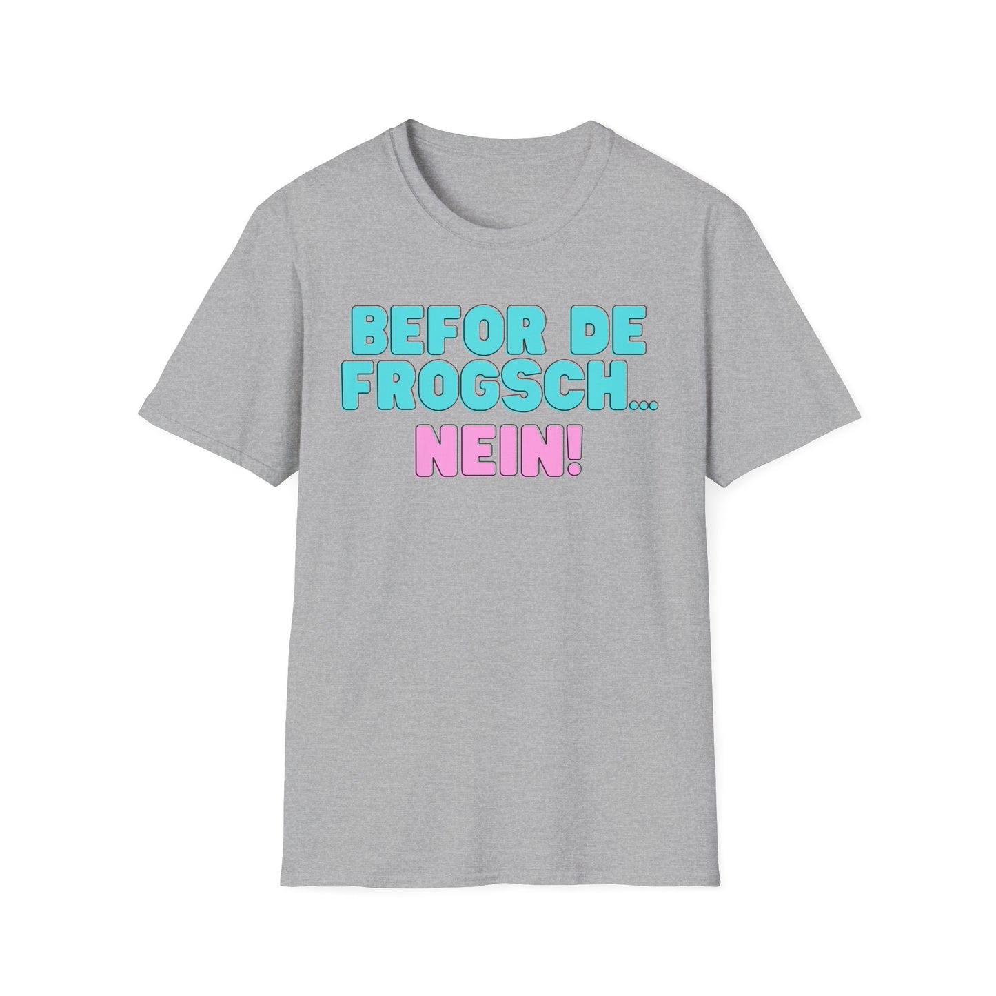 Befor de frogsch // Basic Shirt