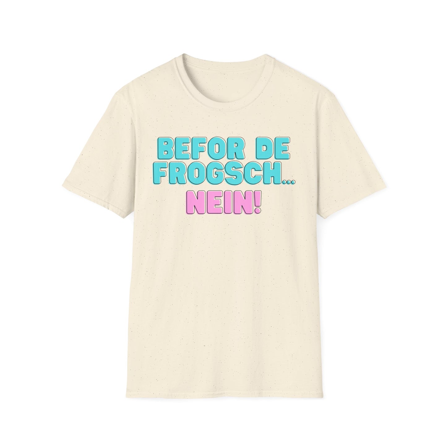 Befor de frogsch // Basic Shirt