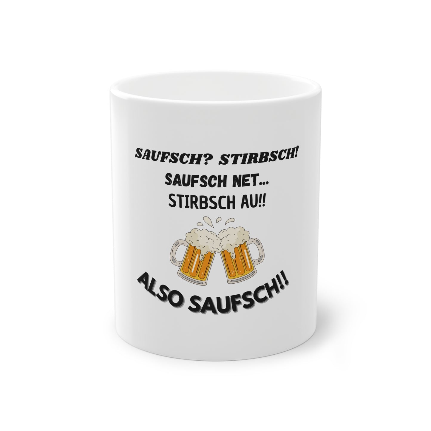 Saufsch? Stirbsch! // Tasse