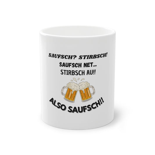 Saufsch? Stirbsch! // Tasse
