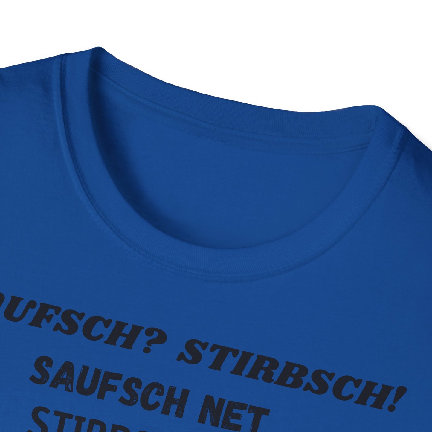 Saufsch? Stirbsch! // Basic Shirt