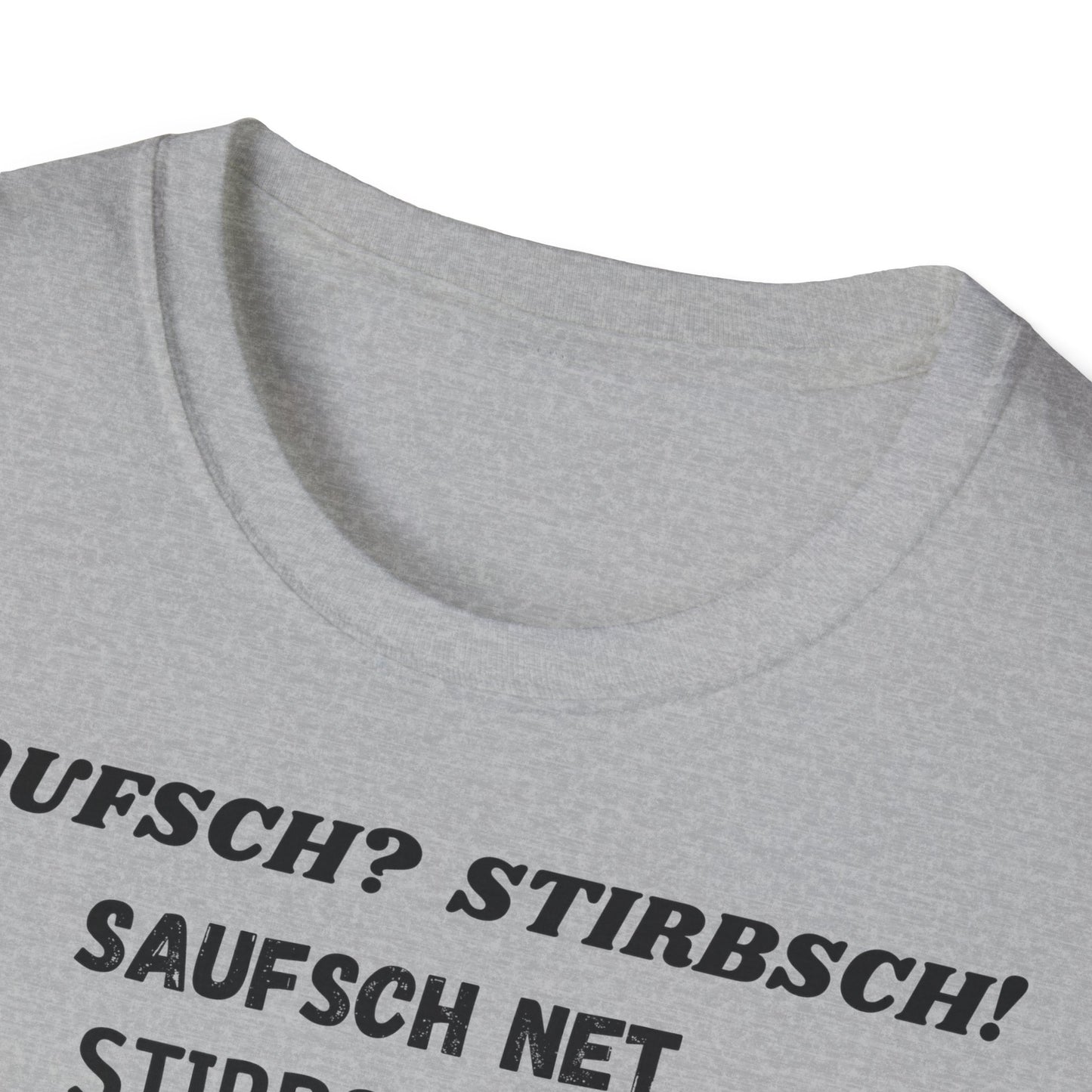 Saufsch? Stirbsch! // Basic Shirt