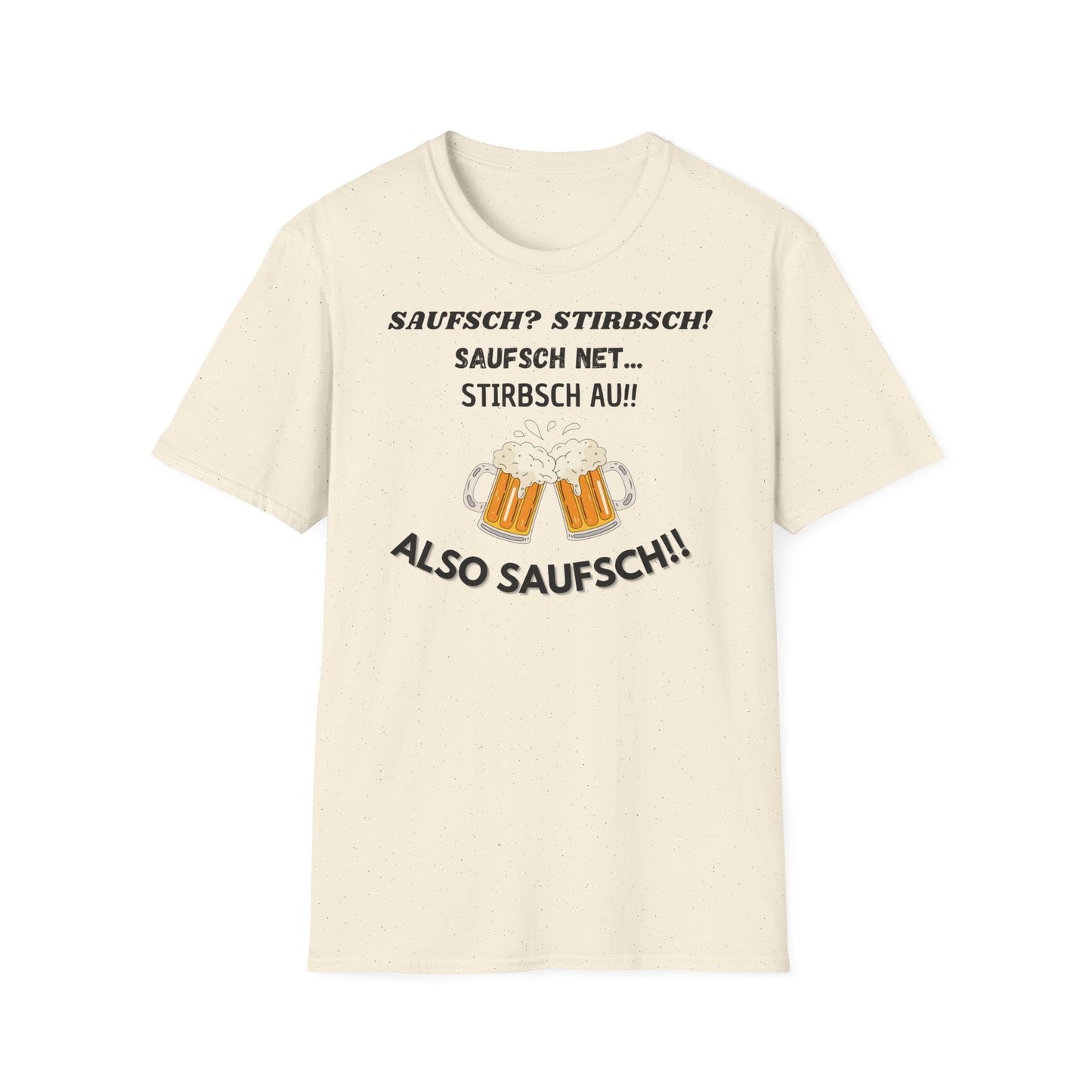 Saufsch? Stirbsch! // Basic Shirt