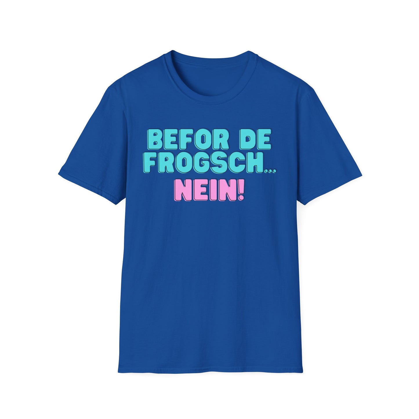 Befor de frogsch // Basic Shirt